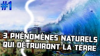 3 PHÉNOMÈNES NATURELS QUI DÉTRUIRONT LA TERRE [upl. by Namyh]