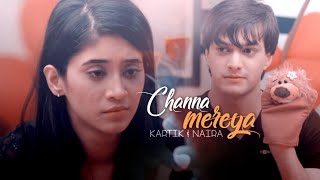 Kartik amp Naira Vm  Channa Mereya yrkkh [upl. by Ojyram]