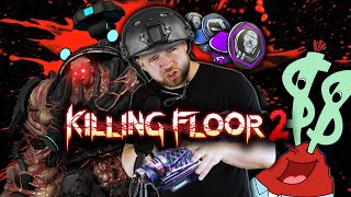 Killing Floor 2  Its all about the DOSH DOSH DOSH [upl. by Anelaj]