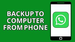 How To Backup WhatsApp To Computer From Phone [upl. by Santoro]