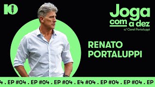 RENATO PORTALUPPI  Joga com a dez  EP 04 [upl. by Olim]