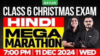 Class 6 Hindi  Mega Marathon  Christmas Exam 2024  Xylem Class 6 [upl. by Ecienaj]