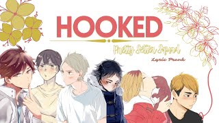 Pretty Setter Squad  Hooked  Haikyuu Lyrics Prank [upl. by Thilda]