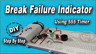 Brake Failure Indicator Using 555 Timer  DIY  brake failure indicator  Electronics Projects [upl. by Chamberlin851]