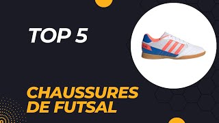 Top 5 Meilleures Chaussures de Futsal 2024 [upl. by Attoynek]