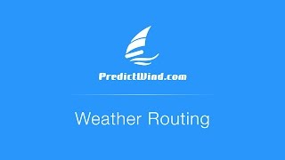 PredictWind  Weather Routing [upl. by Enid]