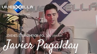 Jóvenes Etérnamente Pol 314  Cover by Javier Pagalday [upl. by Auqemahs]