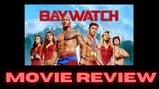 Baywatch 2017  Movie Review [upl. by Zoarah]