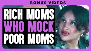 Rich Moms Who Mock Poor Moms  Dhar Mann Bonus Compilations [upl. by Vere]