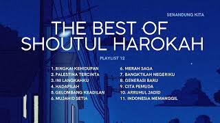 THE BEST 12 LAGU PILIHAN SHOUTUL HAROKAH GELOMBANG KEADILAN [upl. by Enilrek80]