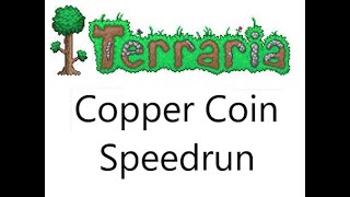 Terraria copper coin speedrun [upl. by Nnylorac]