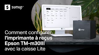 Comment configurer limprimante à reçus Epson TMm30III avec la caisse Lite  SumUp [upl. by Nner]