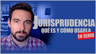 JURISPRUDENCIA QUÉ ES PARA QUÉ SIRVE Y CÓMO USARLA [upl. by Lagasse530]