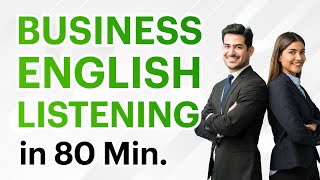 Listening Practice to Improve Your Business English in 80 Minutes [upl. by Dnalyk]