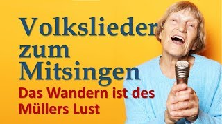 Volkslieder mit Text zum Mitsingen  Das Wandern ist des Müllers Lust [upl. by Ellenwahs]