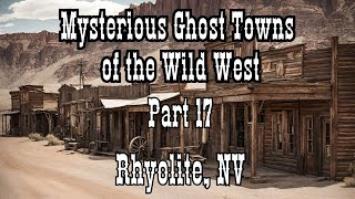 Mysterious Ghost Towns of the Wild West Part 17 Rhyolite NV [upl. by Annoyk]