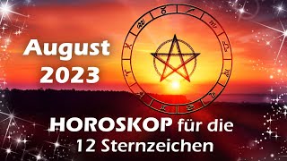 Das große Monatshoroskop August 2023 für die 12 Sternzeichen [upl. by Thorndike]