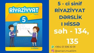 5ci sinif RİYAZİYYAT YENİ DƏRSLİK  I hissə  səh  134 135 riyaziyyat 5cisinif səh134 [upl. by Knepper]