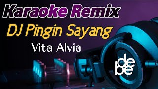 Vita Alvia  Pingin Sayang Karaoke Remix [upl. by Oine]