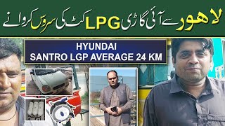 Lahore se aye gari LPG kit service karwany  Hyundai Santro LPG average Santro LPG [upl. by Turmel]