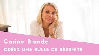 Sophrologie  Créer sa bulle de sérénité carine blondel [upl. by Oicirtap989]