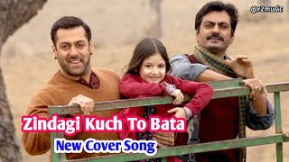 Zindagi Kuch To Bata  New Cover Song  Bajarangi Bhajan Song  Salman Khan  Hindi Song  R2 Music [upl. by Anrahc]