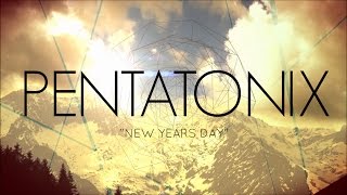 PENTATONIX  NEW YEARS DAY LYRICS [upl. by Auqinu]