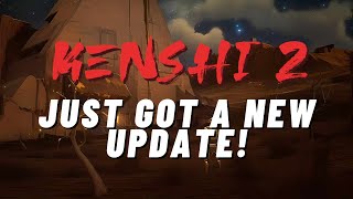 Kenshi 2 Just Got a New Update [upl. by Notxap]