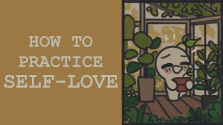 How To Practice Self Love [upl. by Intruok720]