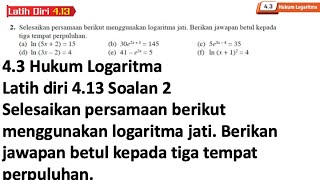 Latih diri 413 Soalan 2  43 Hukum Logaritma  Bab 4 Indeks Surd dan Logaritma  Add Maths [upl. by Peedsaj]