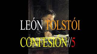 LEÓN TOLSTÓI CONFESIÓN 5 [upl. by Brenza]