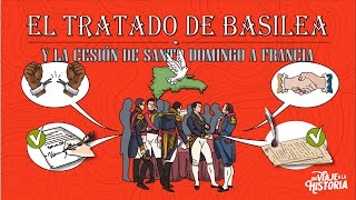 38 La Cesión de Santo Domingo a Francia Causas Tratado de Basilea [upl. by Annayat291]