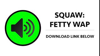 Fetty Wap  Squaw Sound Effect [upl. by Nilknarf]