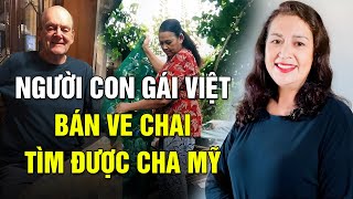 Cựu binh Mỹ xúc động ngày đoàn tụ con gái Việt “Nếu biết có con trên đời cha sẽ ở lại Việt Nam” [upl. by Atiniuq]