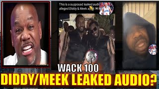 WACK 100 CALLS OUT MEEK MILL ABOUT ALLEGED LEAKED AUDIO WITH DIDDY amp BODYGUARD TELLING STORY 👀👀🤔🔥 [upl. by Nirik]