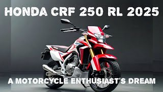 quotHonda CRF 250 RL 2025 Review A Thrilling Ridequot [upl. by Laraine464]