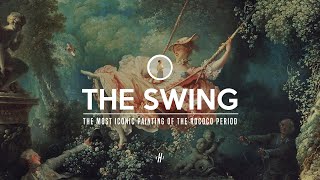 Rococos Most Iconic Painting  The Meaning amp Symbolism of The Swing by Jean Honore Fragonard [upl. by Eittocs]