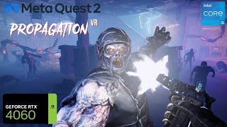 Propagation VR Meta QUEST 2 amp RTX 4060 Benchmark ULTRA Settings [upl. by Masry]