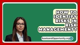 How To Identify Risks In Risk Management  AssetsandOpportunityorg [upl. by Ocire]