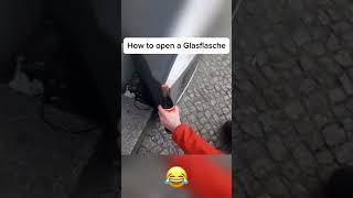 How to Open a Glasflasche 😂 [upl. by Eralcyram409]