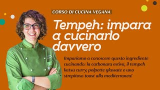 Tempeh impara a cucinarlo davvero corso di cucina vegan [upl. by Eissen]