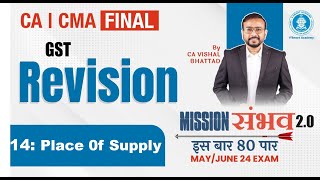 14 GST Place of Supply  CA CS CMA Final IDT  May amp June 24 Mission Sambhav  CA VB Sir [upl. by Jayson]