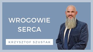 Wrogowie serca  WZN 819  Krzysztof Szustak [upl. by Sidoon245]