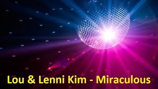 Lou amp Lenni Kim  Miraculous Lyrics [upl. by Ysac419]