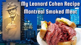 My Leonard Cohen Montréal Smoked Meat Recipe  Pastrami Recipe [upl. by Nnodnarb]