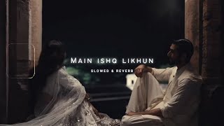 Main Ishq Likhu Tujhe Ho Jaye 𝙨𝙡𝙤𝙬𝙚𝙙 𝙩𝙤 𝙥𝙚𝙧𝙛𝙚𝙘𝙩𝙞𝙤𝙣  𝙧𝙚𝙫𝙚𝙧𝙗❣️ [upl. by Namyl]