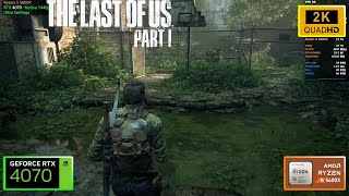 The Last Of Us Part 1 RTX 4070 Ryzen 5 5600X Native 1440p Ultra Settings [upl. by Leesa838]