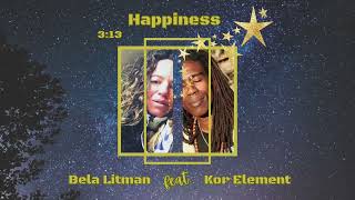 Happiness Bela Litman feat Kor Element [upl. by Searcy]