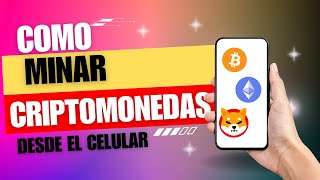 Como Minar Criptomonedas Con Mi Celular  Minar Criptomonedas Android  Minar Criptomonedas Iphone [upl. by Garrison]