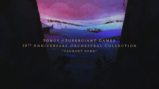 The Songs of Supergiant Games  Vagrant Song [upl. by Elliott969]